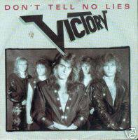 Victory (GER) : Don't Tell No Lies